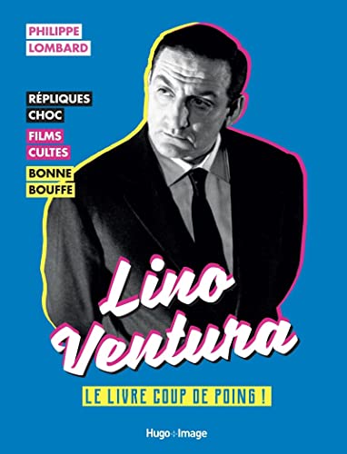 Couverture du livre: Lino Ventura - Le livre coup de poing!