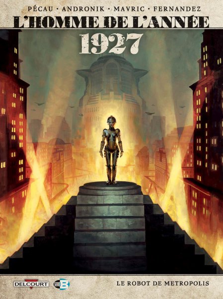 Couverture du livre: L'Homme de l'année 1927 - Le robot de Metropolis