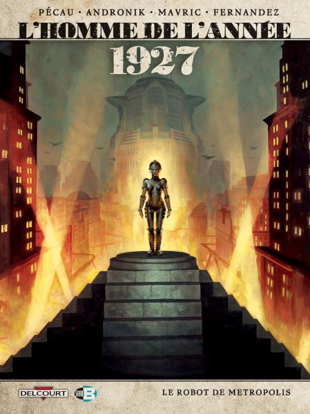 Couverture du livre : L'Homme de l'année 1927 - Le robot de Metropolis