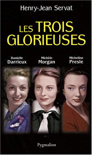 Book cover: Les Trois Glorieuses - Danielle Darrieux, Michèle Morgan, Micheline Presle