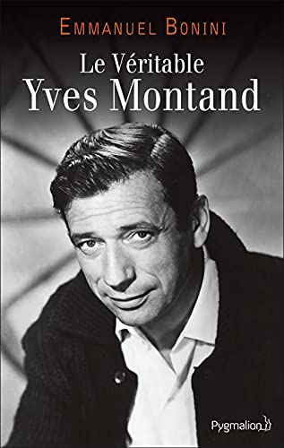 Couverture du livre : Le Véritable Yves Montand