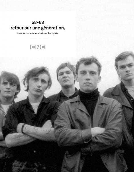 Book cover: 58-68, retour sur une génération - Vers un nouveau cinéma français
