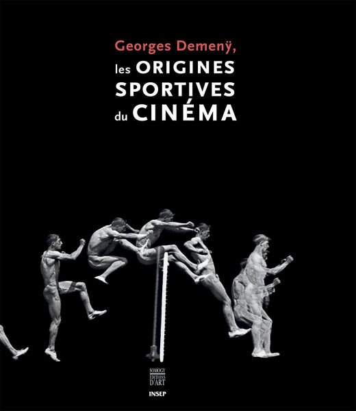 Couverture du livre : Georges Demenÿ, les origines sportives du cinéma