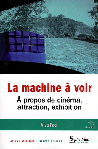 Couverture du livre : La Machine à voir - A propos de cinéma, attraction, exhibition