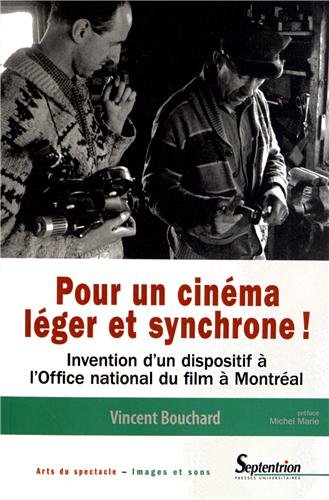 Couverture du livre : Pour un cinéma léger et synchrone! - Invention d'un dispositif à l'Office national du film à Montréal