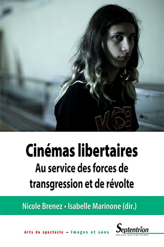 Couverture du livre: Cinémas libertaires - au service des forces de transgression et de révolte