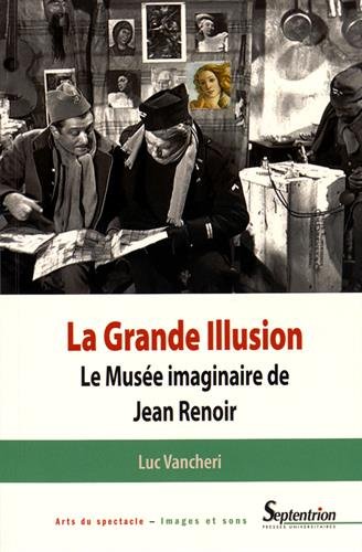 Couverture du livre: La Grande Illusion - Le Musée imaginaire de Jean Renoir