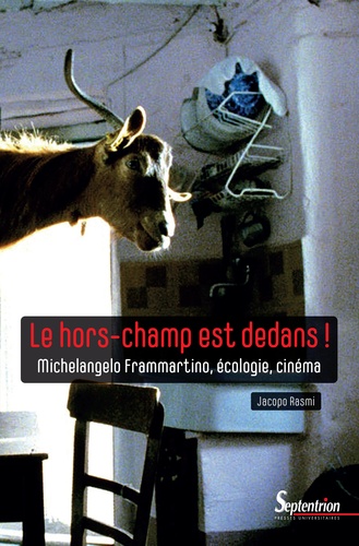 Couverture du livre : Le hors-champ est dedans ! - Michelangelo Frammartino, écologie, cinéma