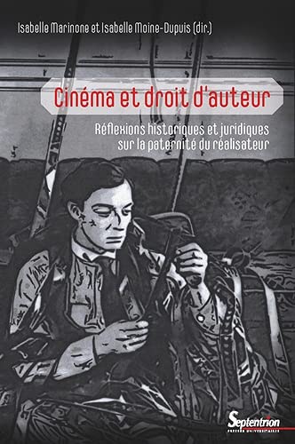 Couverture du livre : Cinéma et droit d'auteur - Réflexions historiques et juridiques sur la paternité du réalisateur