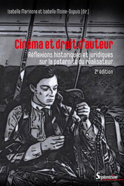 Couverture du livre: Cinéma et droit d'auteur - Réflexions historiques et juridiques sur la paternité du réalisateur