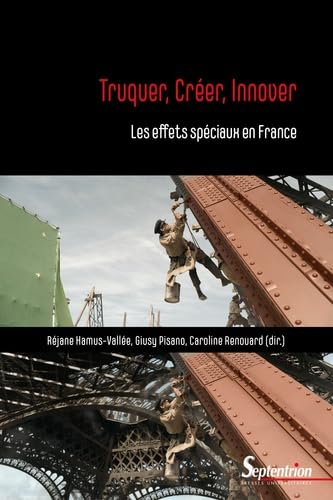Book cover: Truquer, créer, innover - Les effets spéciaux en France