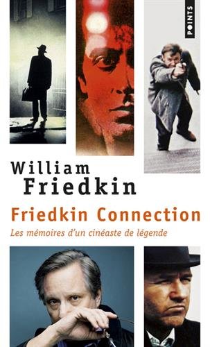 Couverture du livre: Friedkin connection - Les mémoires d'un cinéaste de légende