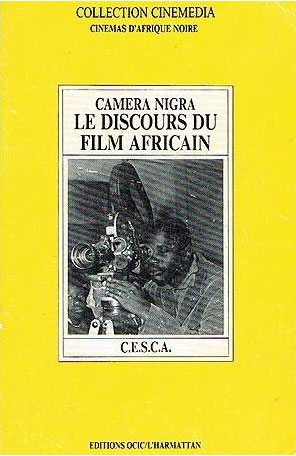 Book cover: Caméra Nigra - Le discours du film africain