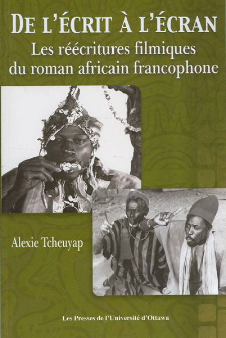 Book cover: De l'écrit à l'écran - Les réécritures filmiques du roman africain francophone