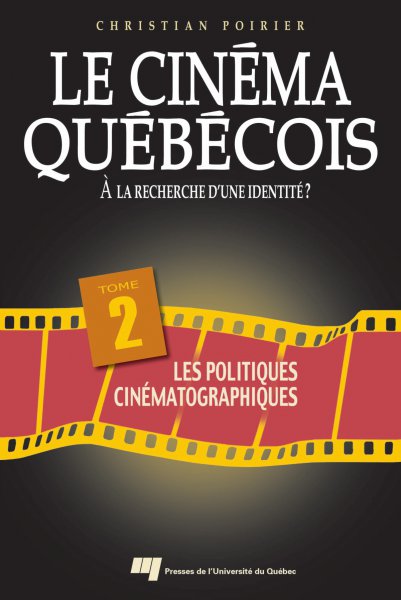 Couverture du livre : Le Cinéma québécois - Tome 2 - Les politiques cinématographiques