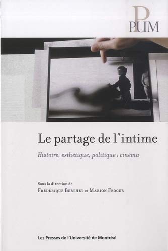 Couverture du livre : Le Partage de l'intime - Histoire, esthétique, politique : cinéma
