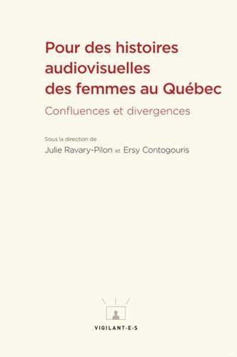 Couverture du livre : Pour des histoires audiovisuelles des femmes au Québec - Confluences et divergences
