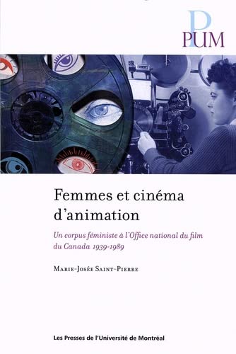 Couverture du livre: Femmes et cinéma d'animation - Un corpus féministe à l'Office national du film du Canada 1939-1989