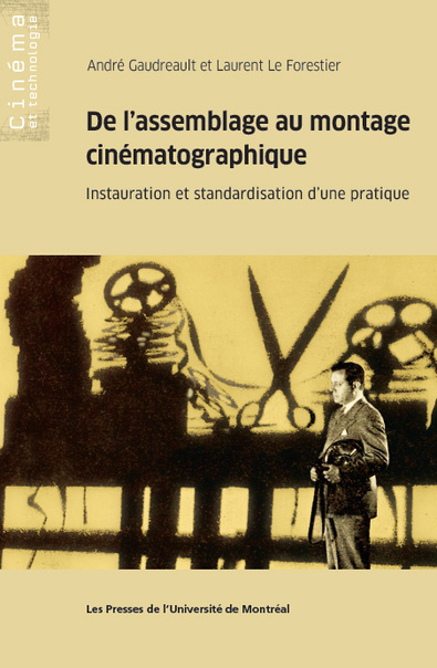 Book cover: De l’assemblage au montage cinématographique - Instauration et standardisation d’une pratique