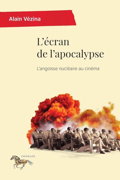 Couverture du livre : L'Écran de l'apocalypse - L'angoisse nucléaire au cinéma