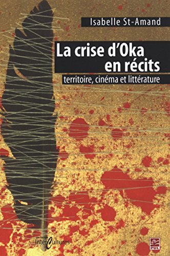 Book cover: La Crise d'Oka en récits - Territoire, cinéma et littérature