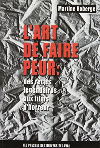 Couverture du livre : L'Art de faire peur - des récits légendaires aux films d'horreur