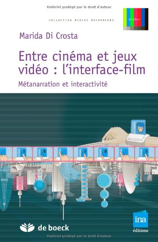 Couverture du livre: Entre cinéma et jeux vidéos, l'interface-film - Métanarration et interactivité