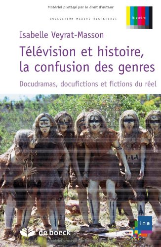 Couverture du livre: Télévision et histoire - la confusion des genres