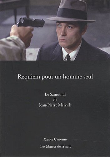 Couverture du livre: Requiem pour un homme seul - Le Samouraï de Jean-Pierre Melville