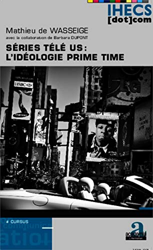Couverture du livre : Séries télé US - l'idéologie prime time