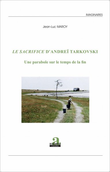 Couverture du livre : Le Sacrifice d'Andrei Tarkovski - Une parabole sur le temps de la fin
