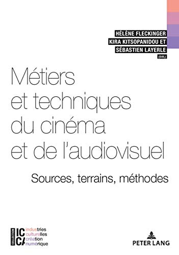 Book cover: Métiers et techniques du cinéma et de l'audiovisuel - sources, terrains, méthodes