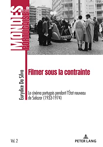 Couverture du livre: Filmer sous la contrainte - Le cinéma portugais pendant l'État nouveau de Salazar (1933-1974)