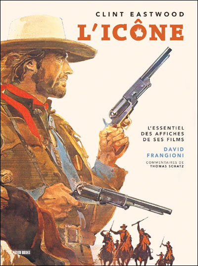 Couverture du livre : L'Icône Clint Eastwood - l'essentiel des affiches de ses films