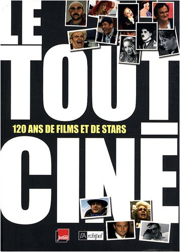 Couverture du livre: Le Tout-ciné - 120 ans de films et de stars