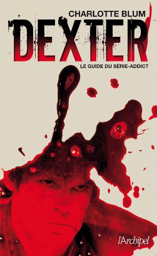 Book cover: Dexter - le guide du série-addict