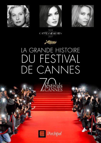 Couverture du livre : La Grande Histoire du Festival de Cannes