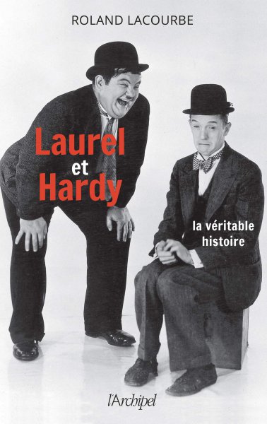 Couverture du livre: Laurel et Hardy - la véritable histoire