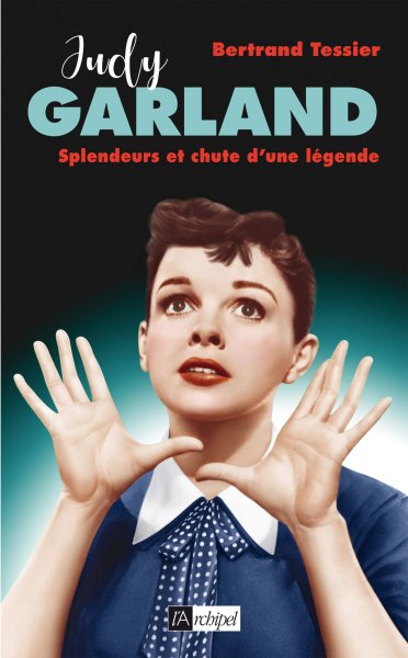 Book cover: Judy Garland - splendeur et chute d'une légende