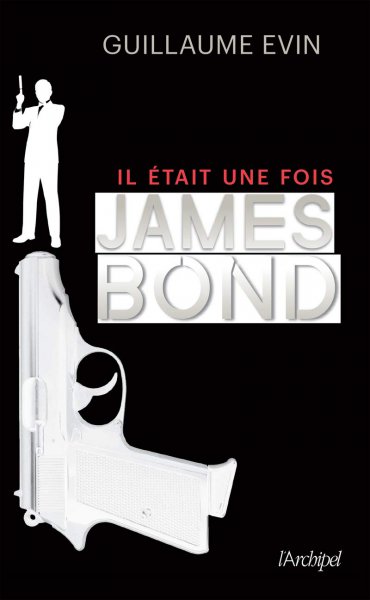 Couverture du livre: Il était une fois... James Bond - La biographie de l'agent secret