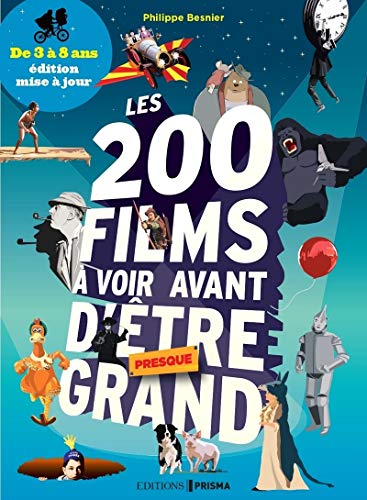 Couverture du livre: Les 200 films à voir avant d'être (presque) grand - de 3 à 8 ans