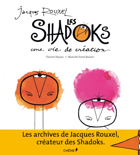 Couverture du livre: Jacques Rouxel, les Shadoks - une vie de création
