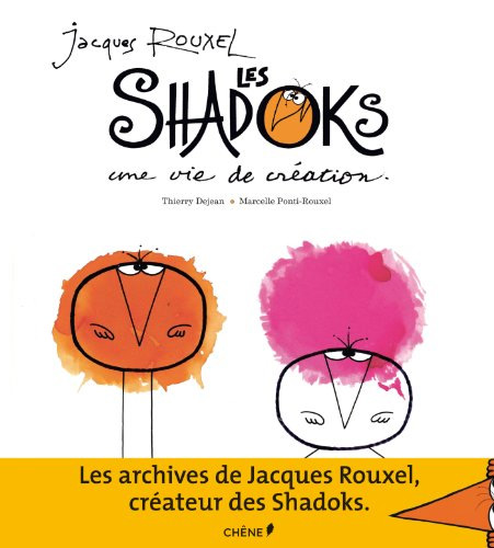 Couverture du livre : Jacques Rouxel, les Shadoks - Une vie de création
