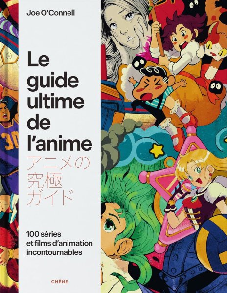 Couverture du livre : Le Guide ultime de l'anime - 100 séries et films d'animation incontournables