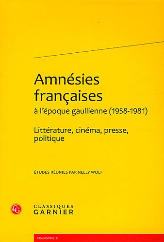 Couverture du livre : Amnésies françaises à l'époque gaullienne (1958-1981) - Littérature, cinéma, presse, politique