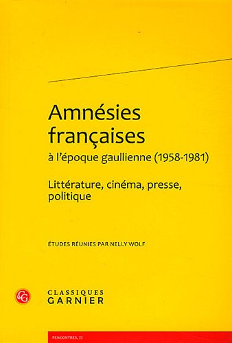 Couverture du livre: Amnésies françaises à l'époque gaullienne (1958-1981) - Littérature, cinéma, presse, politique