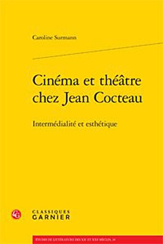 Couverture du livre: Cinéma et théâtre chez Jean Cocteau - Intermédialité et esthétique