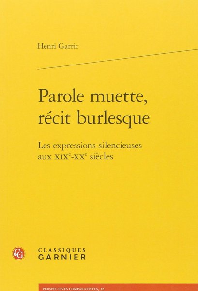 Couverture du livre : Parole muette, récit burlesque - Les expressions silencieuses aux XIXe-XXe siècles