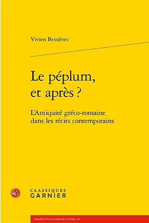 Couverture du livre: Le Péplum, et après? - l'Antiquité gréco-romaine dans les récits contemporains
