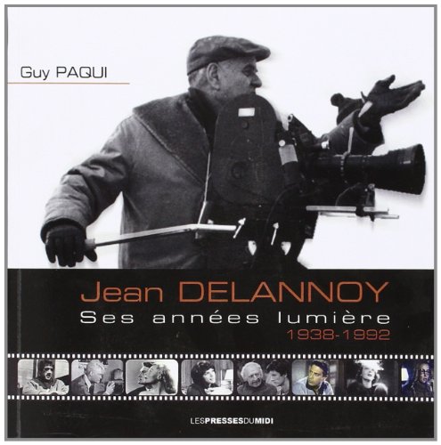 Book cover: Jean Delannoy - Ses années lumière 1938-1992
